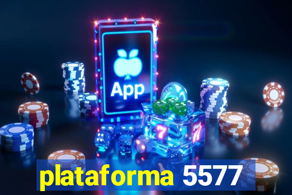 plataforma 5577